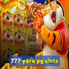 777 yara pg slots